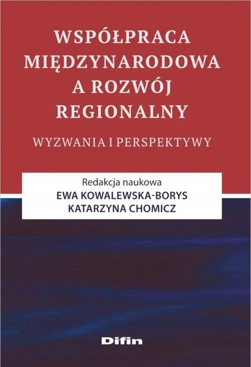 WSPÓŁPRACA MIĘDZYNARODOWA A ROZWÓJ REGIONALNY [KSIĄZKA]