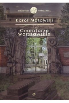 Cmentarze warszawskie Karol Mórawski