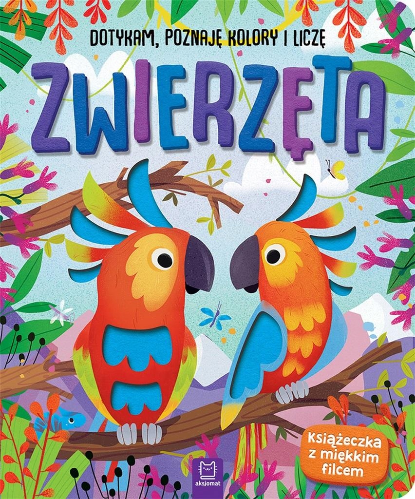 ZWIERZĘTA DOTYKAM POZNAJĘ KOLORY I LICZĘ KSIĄŻECZK