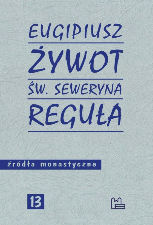 Żywot św. Seweryna. Reguła