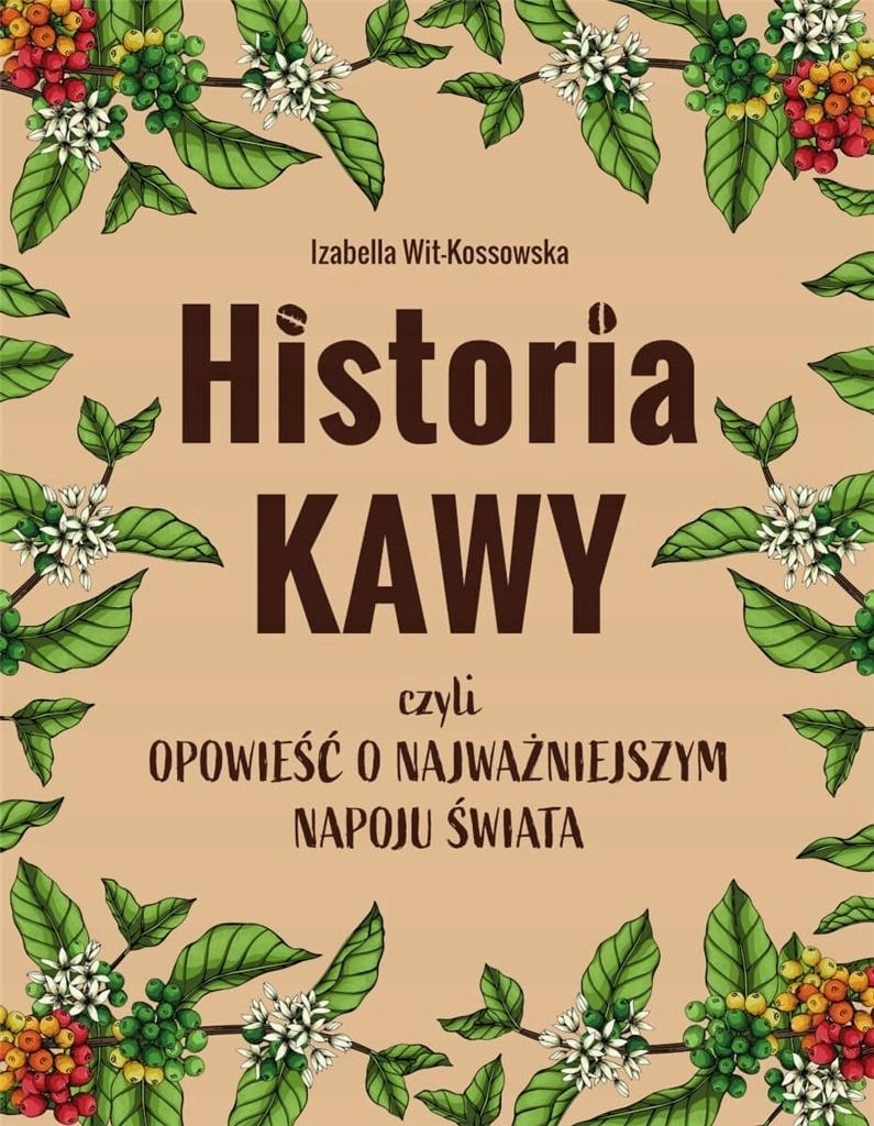 

Historia Kawy Czyli Opowieść Książka