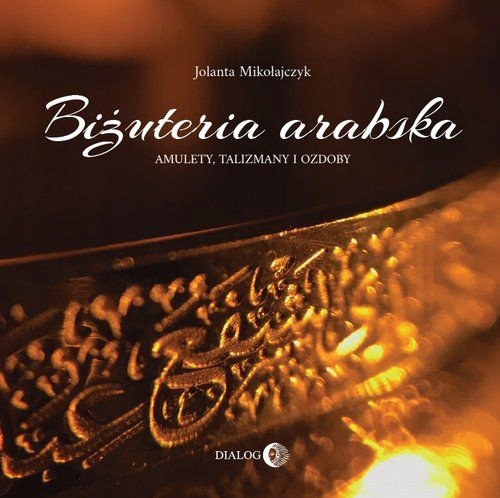 BIŻUTERIA ARABSKA. - Jolanta Mikołajczyk [KSIĄŻKA]