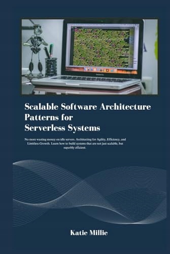 Scalable Software Architecture Patterns for Serverless Systems: No more