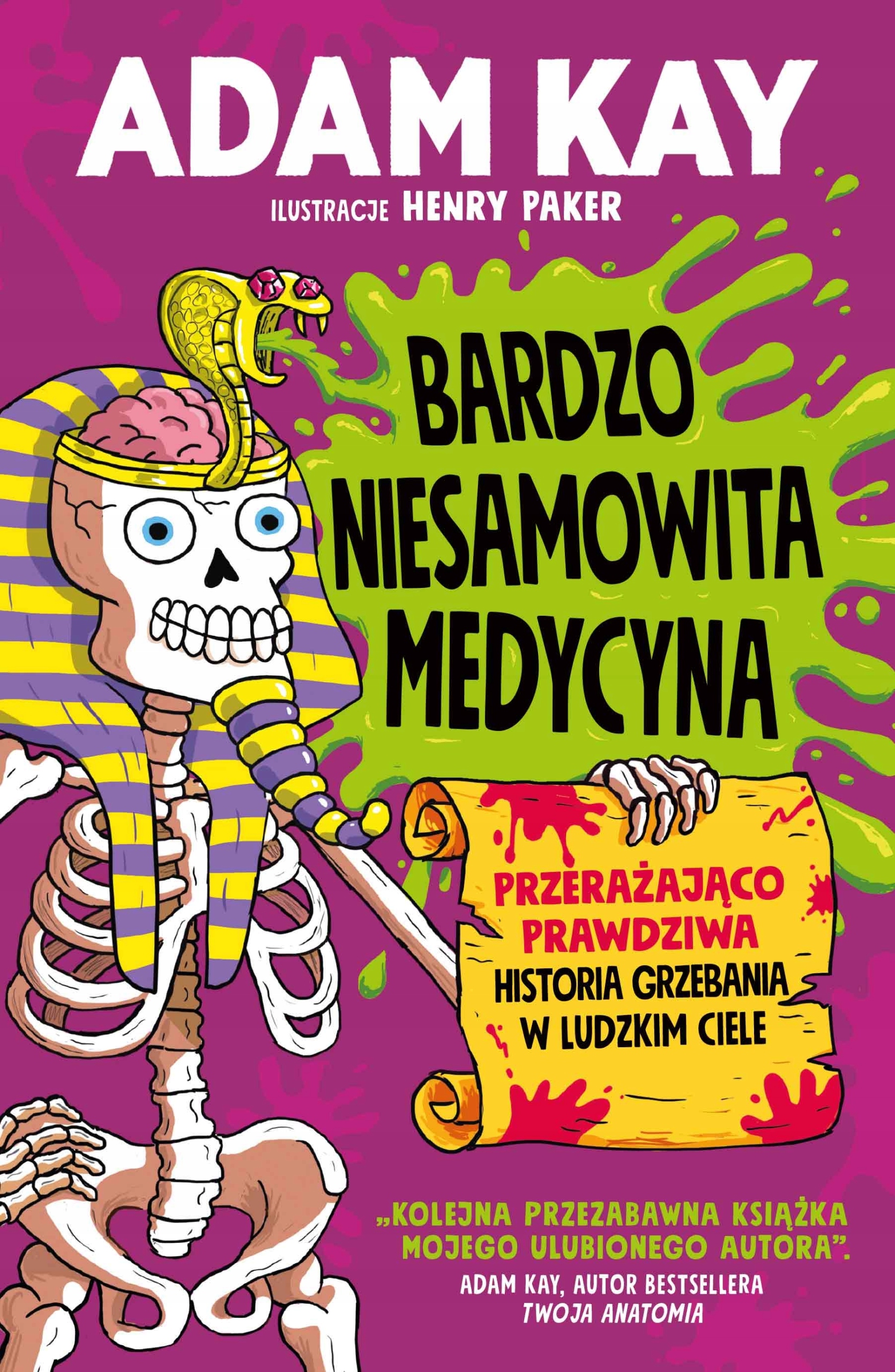

Bardzo niesamowita medycyna Adam Kay