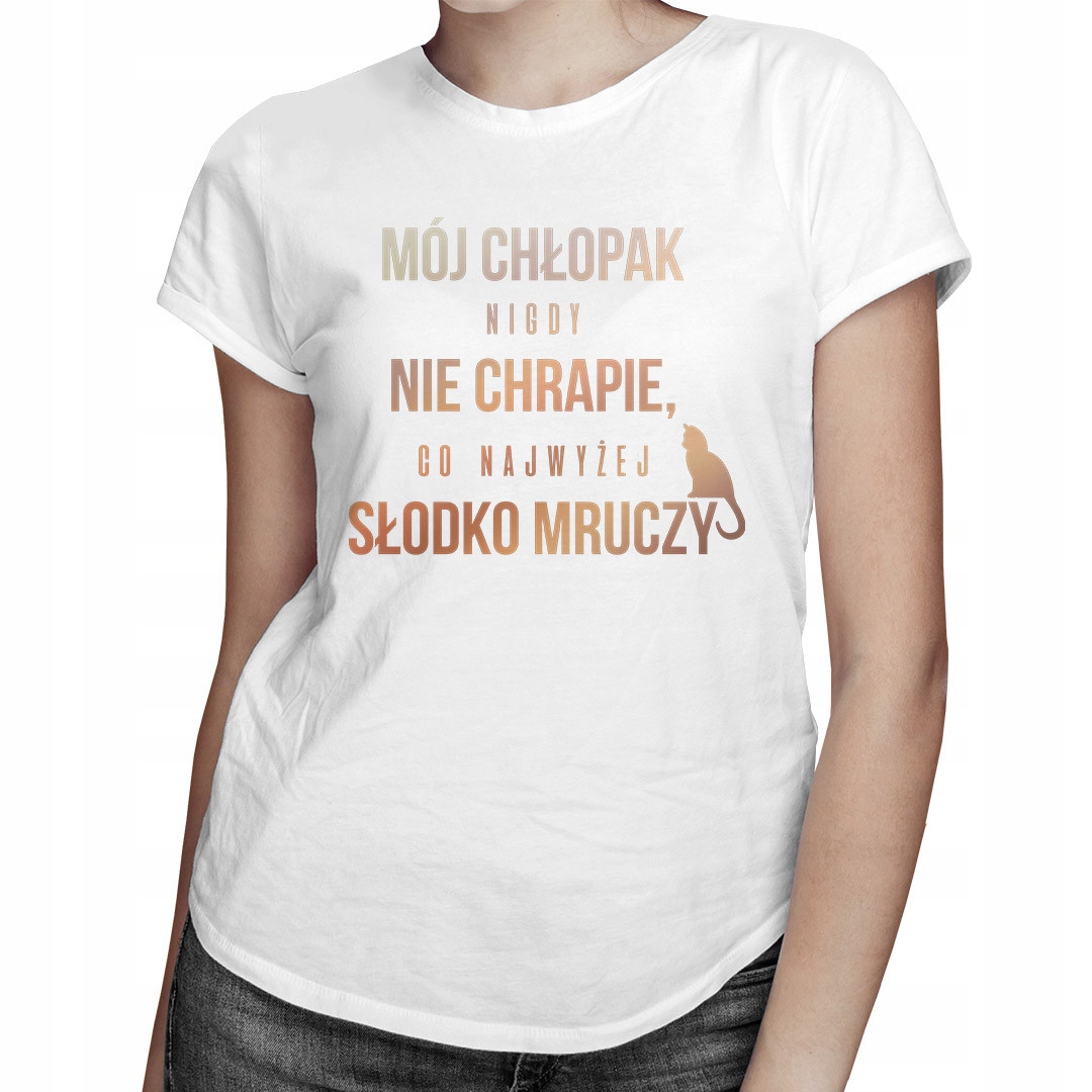 

Mój chłopak nigdy nie chrapie - koszulka dla niej