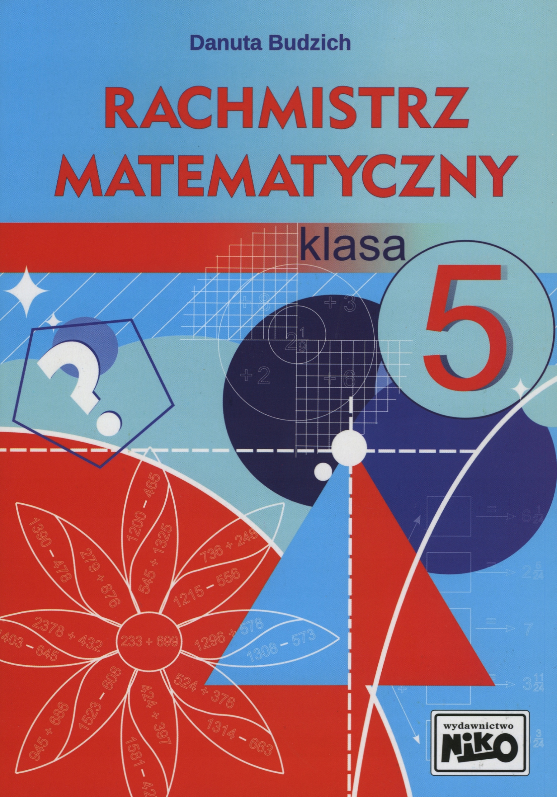 Rachmistrz matematyczny. Klasa 5 Danuta Budzich