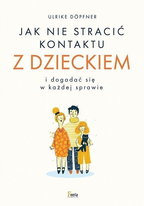 

Jak Nie Stracić Kontaktu Z Dzieckiem...