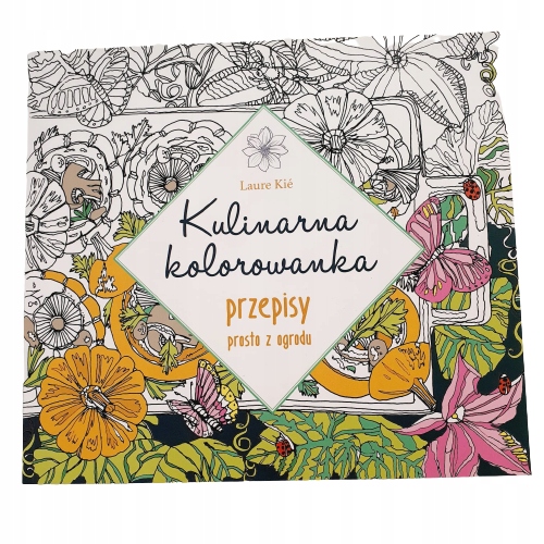 Kulinarna Kolorowanka Przepisy Prosto Z Ogrodu