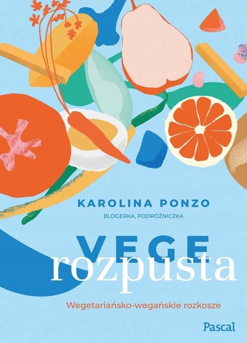 VEGE ROZPUSTA WEGETARIAŃSKO-WEGAŃSKIE ROZKOSZE
