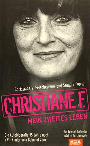 Christiane F.: Mein zweites Leben CHRISTIANE V. FELSCHERINOW