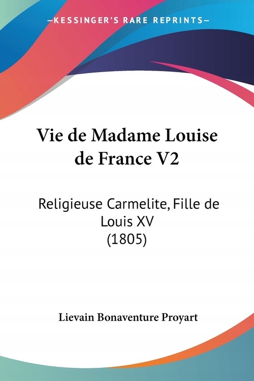 VIE DE MADAME LOUISE DE FRANCE V2