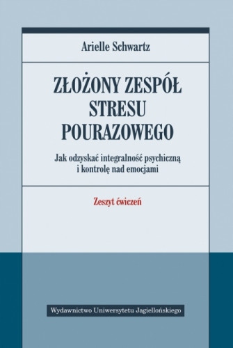 

Złożony zespół stresu pourazowego Arielle Schwartz