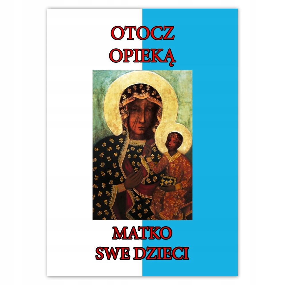 

Plakat 50x70 Otocz opieką Matko