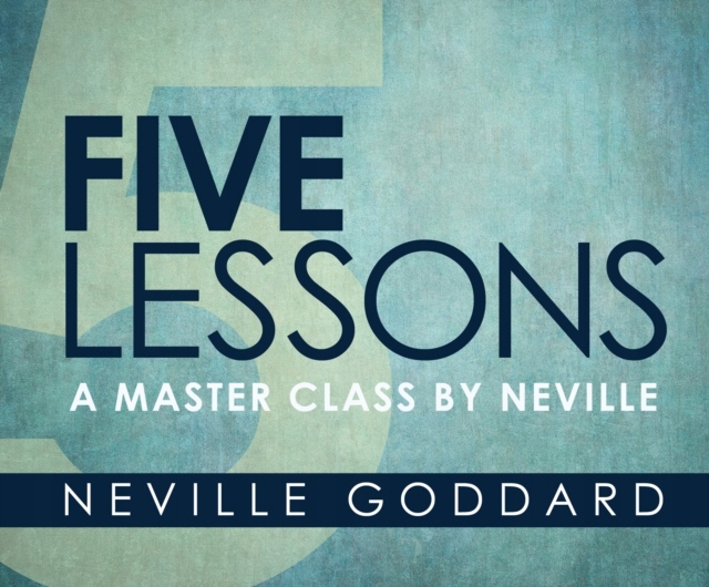 Five Lessons - Goddard, Neville AUDIOBOOK
