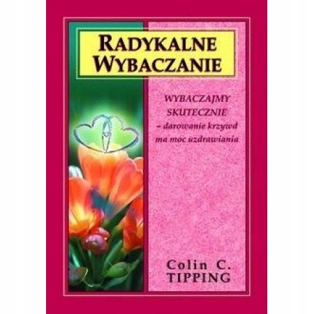 

Radykalne wybaczanie Colin C Tipping