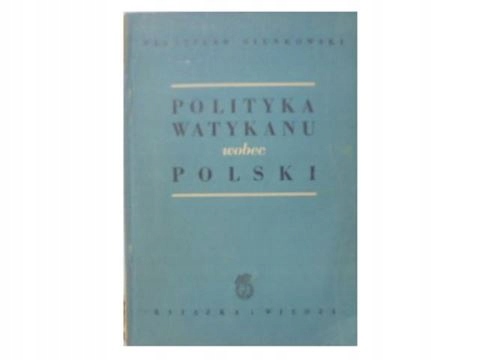 Polityka Watykanu wobec Polski - W.Bieńkowski