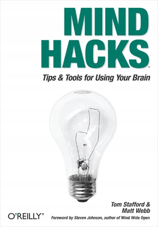 Mind Hacks. Tips & Tricks for Using Your Brain