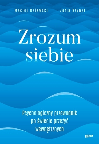 

Zrozum siebie. Psychologiczny przewodnik po świeci