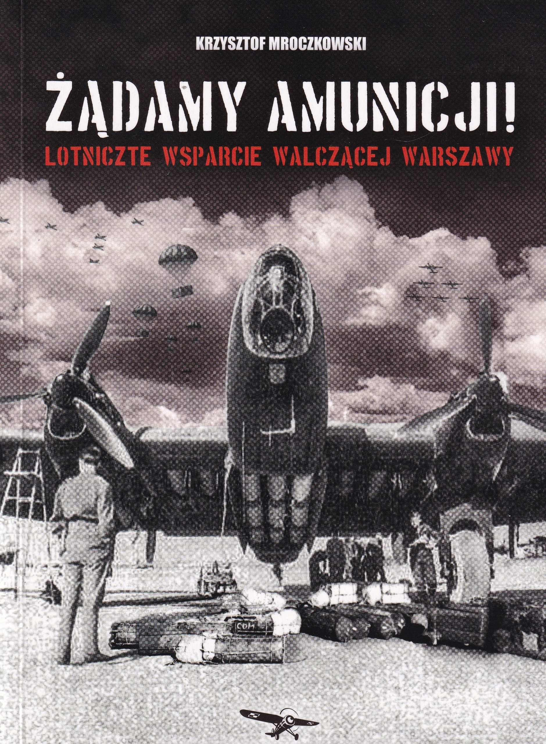 Požadujeme munici Letecká podpora bojující Varšavy letectví