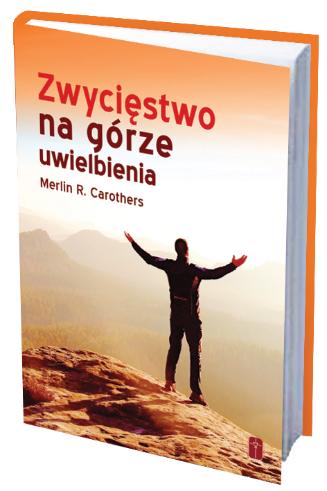 ZWYCIĘSTWO NA GÓRZE UWIELBIENIA, Merlin Carothers ISBN 9788363459871