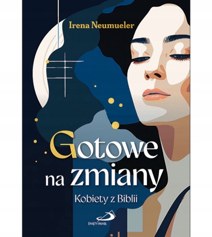 GOTOWE NA ZMIANY. Kobiety z Biblii