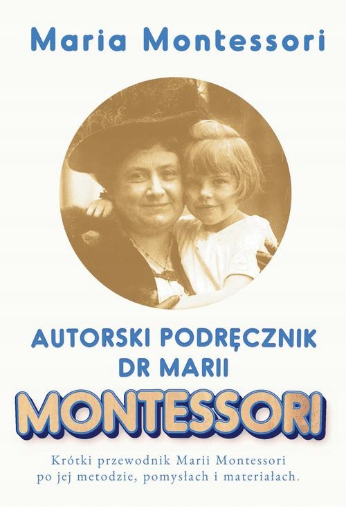 AUTORSKI PODRĘCZNIK MARII MONTESSORI MARIA.. EBOOK