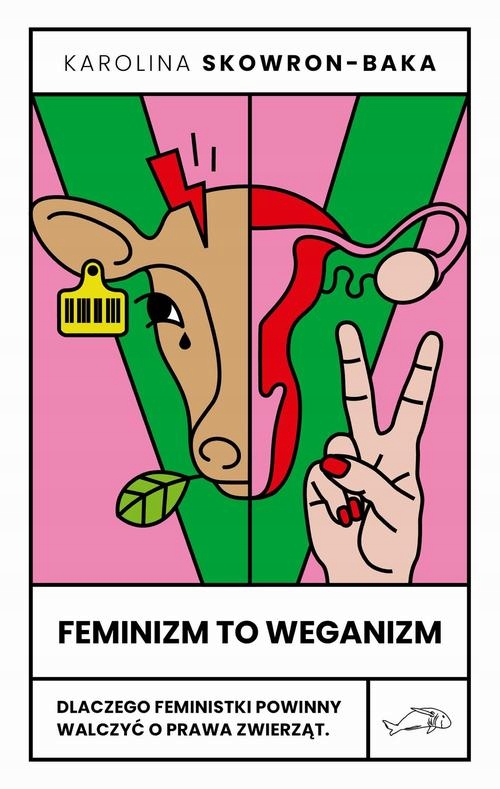 FEMINIZM TO WEGANIZM KAROLINA SKOWRON-BAKA EBOOK