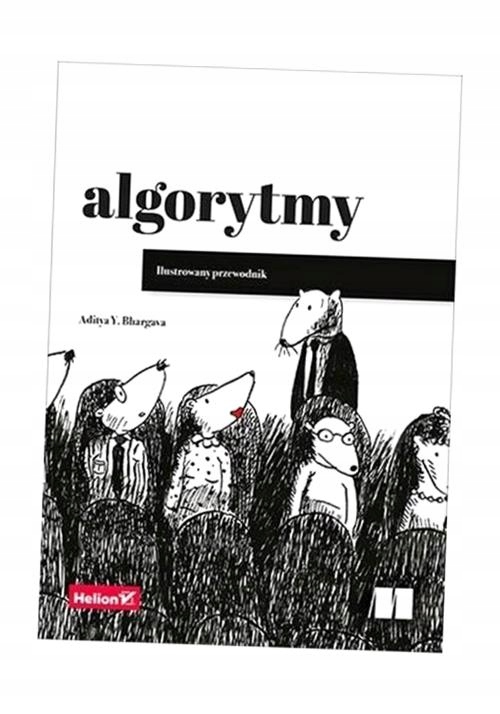 ALGORYTMY. ILUSTROWANY PRZEWODNIK, ADITYA BHARGAVA
