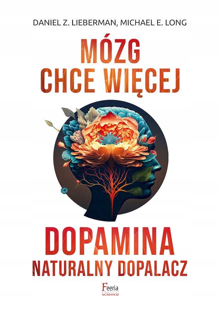 

Mózg Chce Więcej. Dopamina. Naturalny Dopalacz.