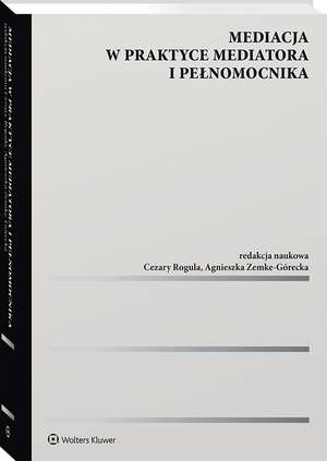 MEDIACJA W PRAKTYCE MEDIATORA I PEŁNOMOCNIKA EBOOK