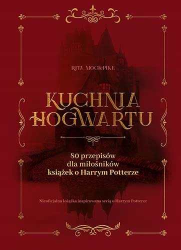 

Kuchnia Hogwartu Rita Mock Pike Przepisy Twarda