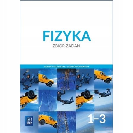 

Fizyka 1-3 Zbiór Zadań Zakres Podstawowy 2019