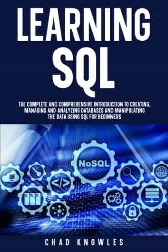 Knowles, Chad Learning SQL: The Complete and Comprehensive Introduction to