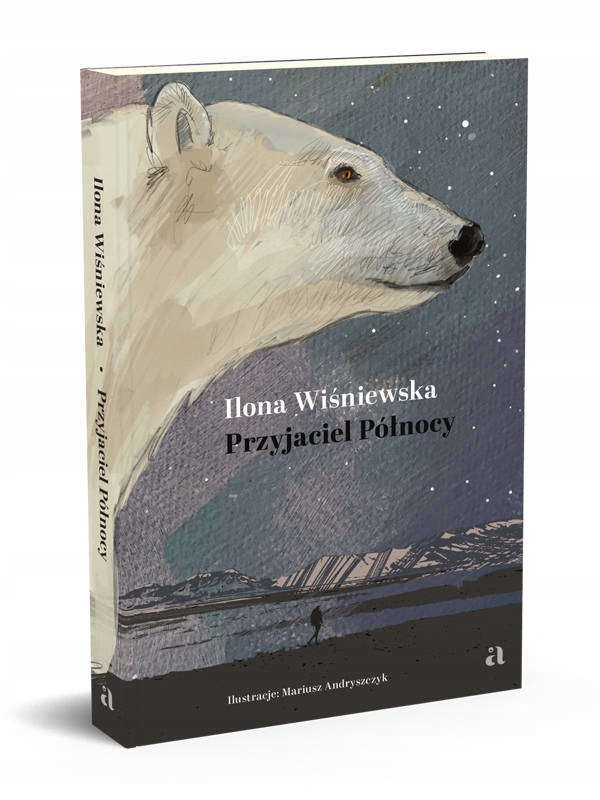 DLA DZIECI. Przyjaciel Północy - Ilona Wiśniewska