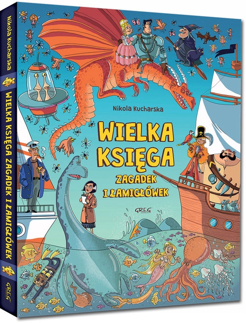 

Wielka Księga Zagadek I Łamigłowek N. Kucharska