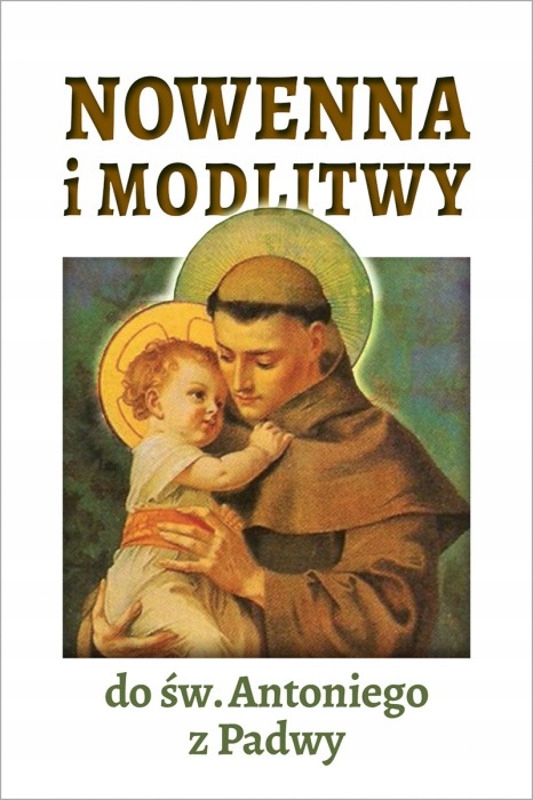 

Nowenna I Modlitwy Do Św. Antoniego Z Padwy