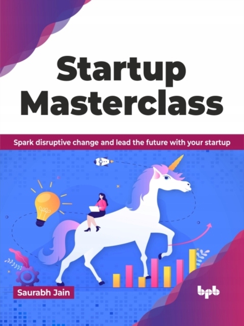 Startup Masterclass: Spark disruptive change and lead the future with your