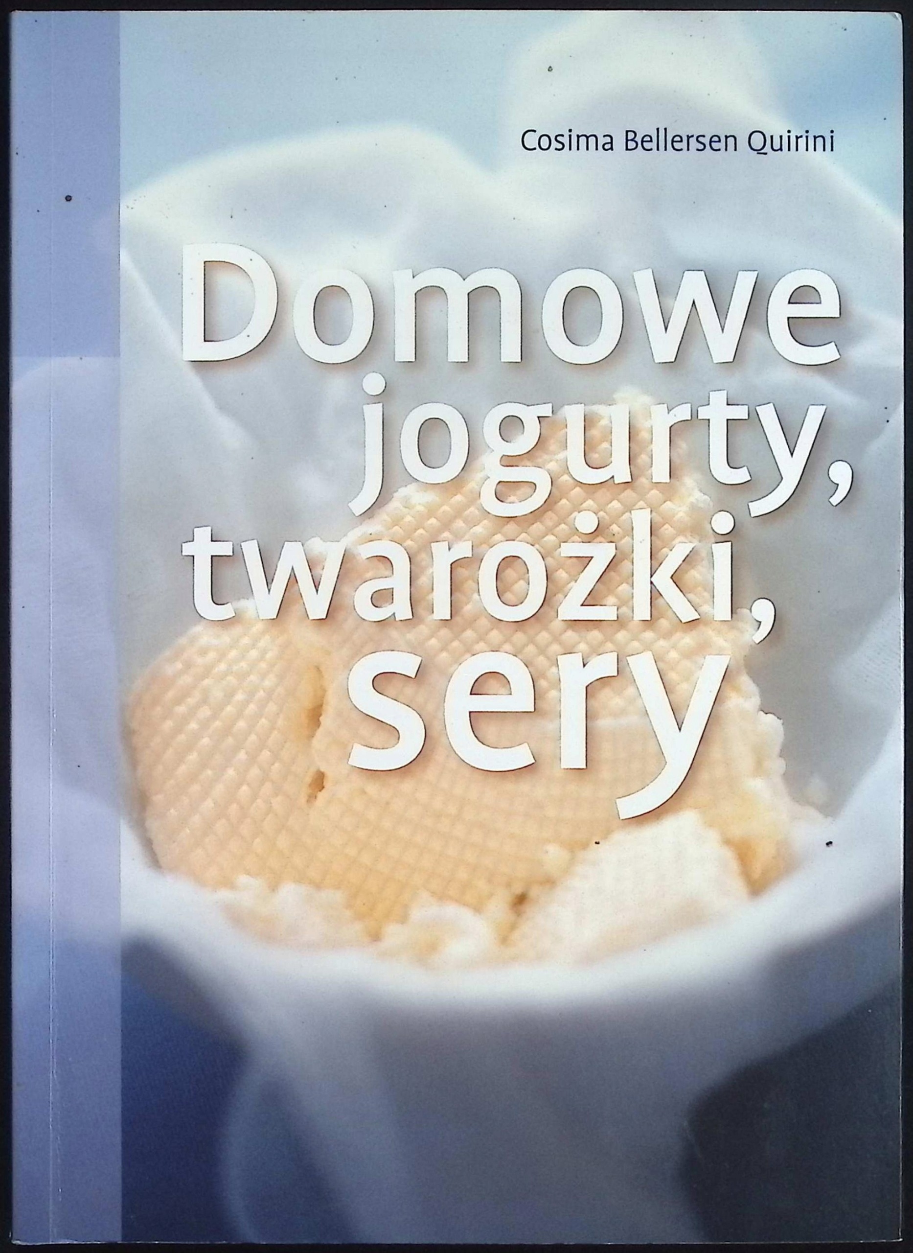 Domowe jogurty twarożki sery