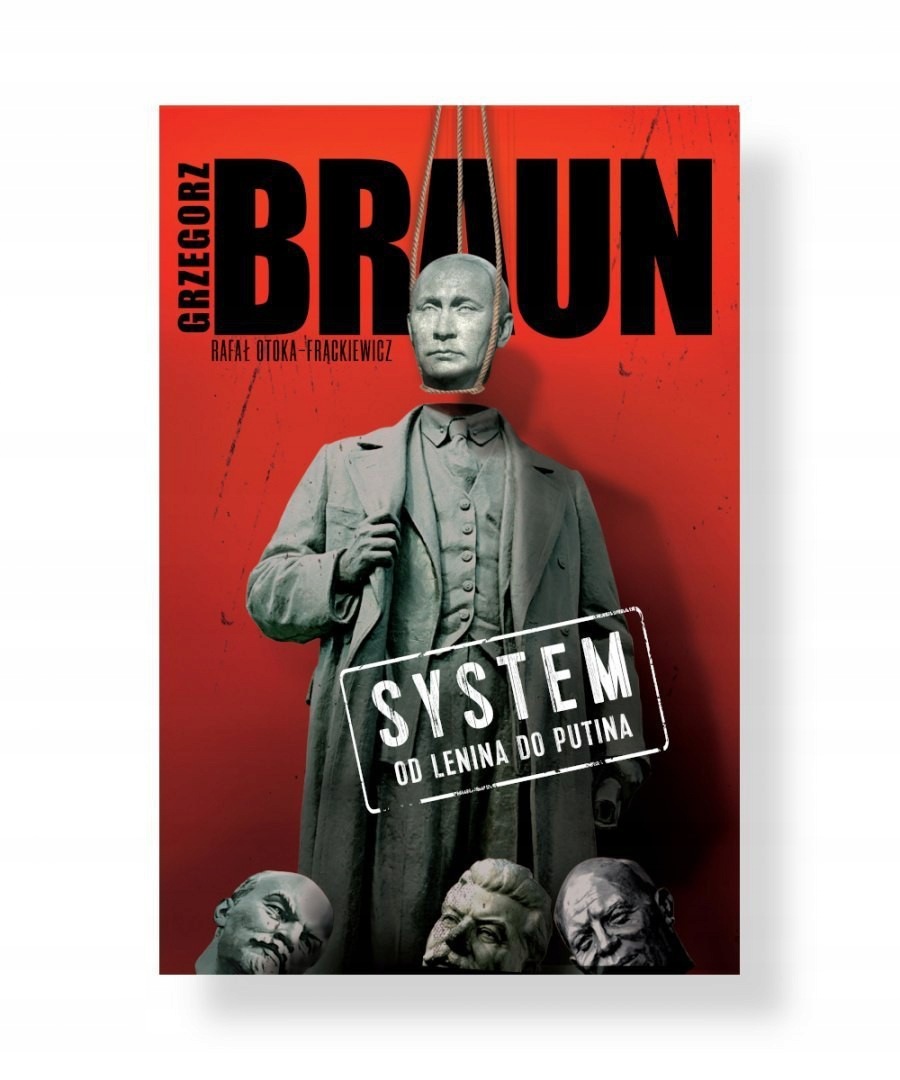 System Od Lenina Do Putina Grzegorz Braun Rafał Otoka Frąckiewicz Fronda
