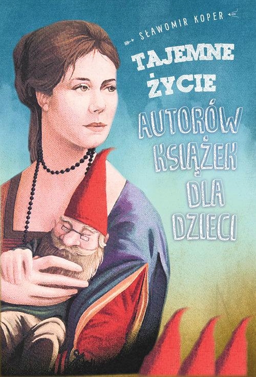 

Tajemne Życie Autorów Książek Dla Dzieci Koper