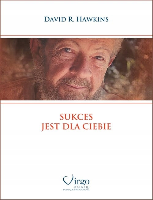 SUKCES JEST DLA CIEBIE DAVID R. HAWKINS