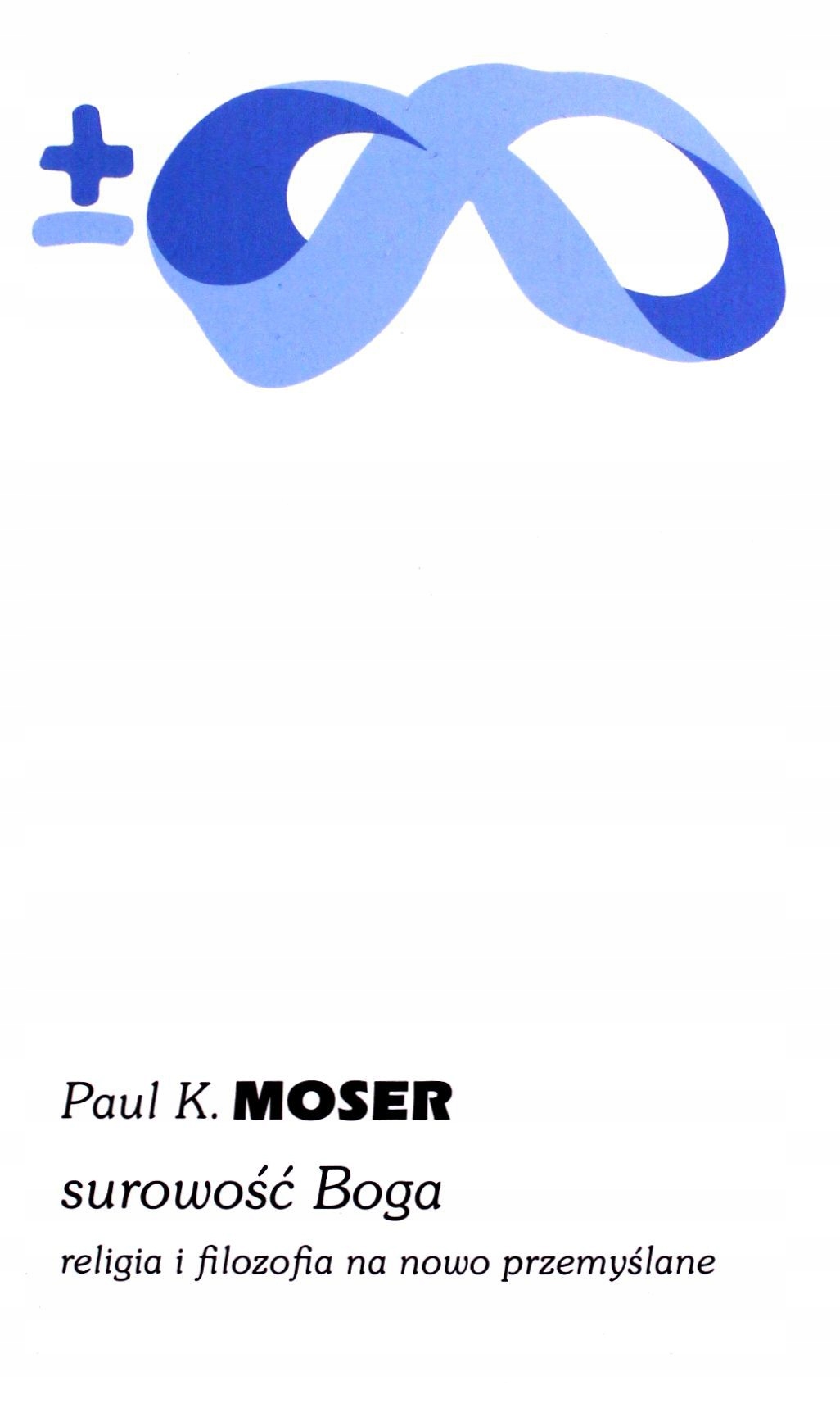 SUROWOŚĆ BOGA - Paul Moser [KSIĄŻKA]