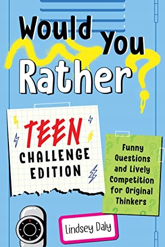 Would You Rather? Teen Challenge Edition: Funny Questions & Lively Tytuł Would You Rather? Teen Challenge Edition: Funny Questions & Lively Competition for Original Thinkers