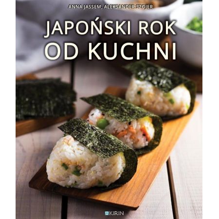 JAPOŃSKI ROK OD KUCHNI ANNA JASSEM SZOJER
