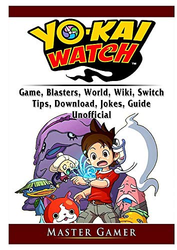 Gamer, Master Yokai Watch Game, Blasters, World, Wiki, Switch, Tips, Downlo