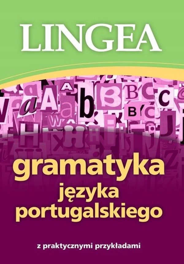 Gramatyka języka portugalskiego z praktycznymi przykładami - PRACA ZBIOROWA