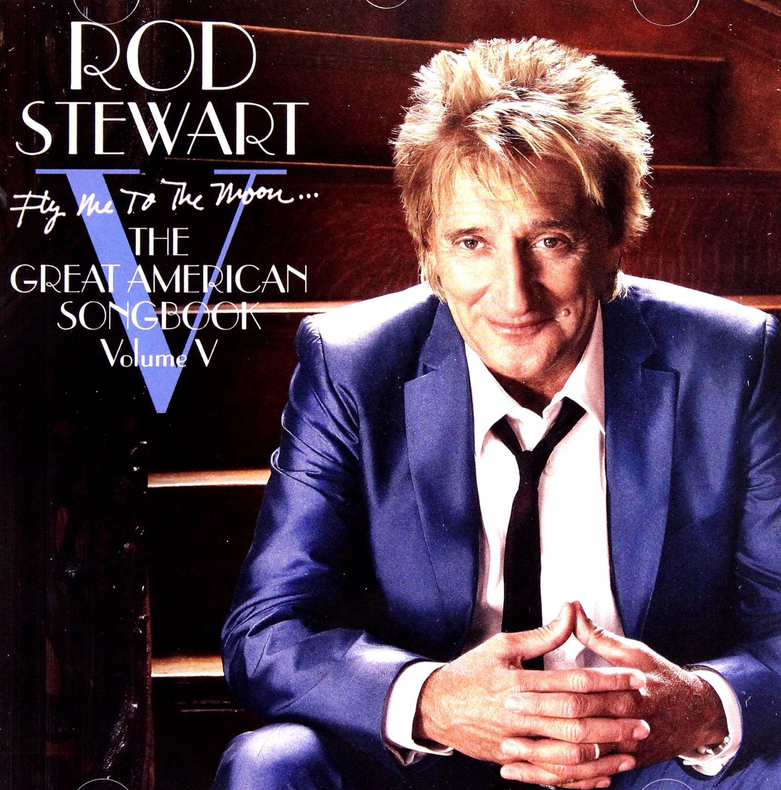 Rod Stewart: Fly Me To The Moon...american Songboo