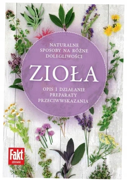 Zioła. Naturalne sposoby na różne dolegliwości