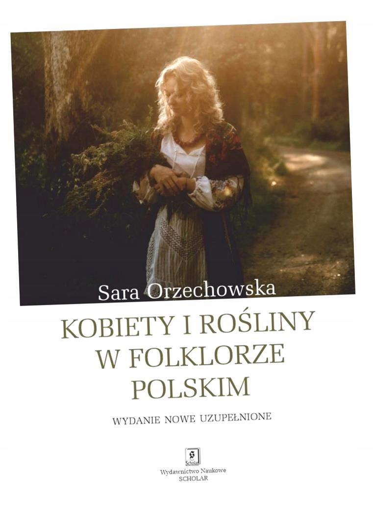 Kobiety I Rośliny W Folklorze. . . W. Uzupełnione Sara Orzechowska