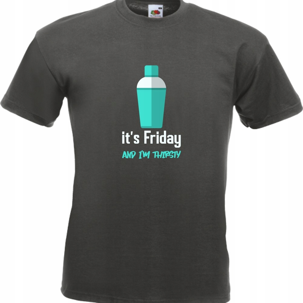 

Koszulka its friday and im thirsty S grafitowa